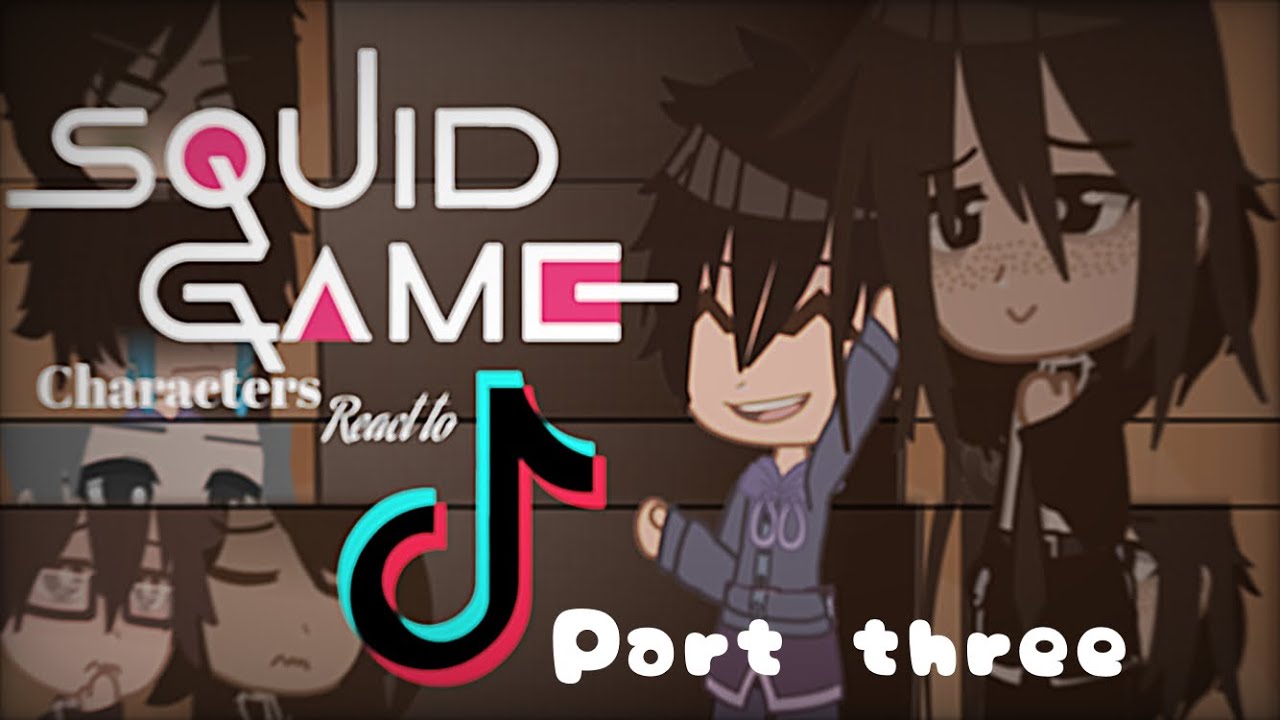 Squid Game Characters React to Tiktoks part 3 \ 3/? / Gacha club