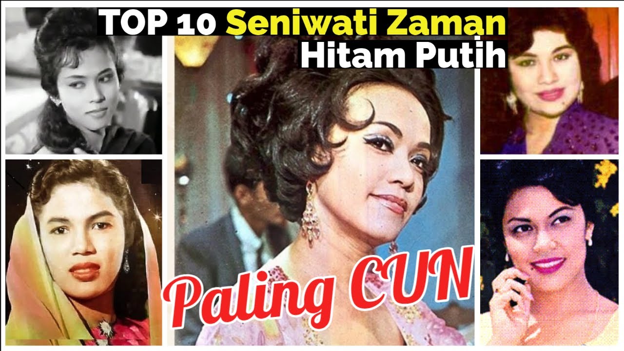 TOP 10 Seniwati Zaman Hitam Putih PALING CUN