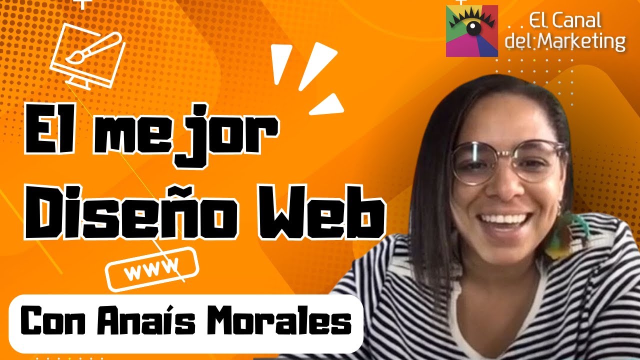 El Canal del Marketing - Episodio #26 - Conoce las tendencias en dise&ntilde;o web con Ana&iacute;s Morales