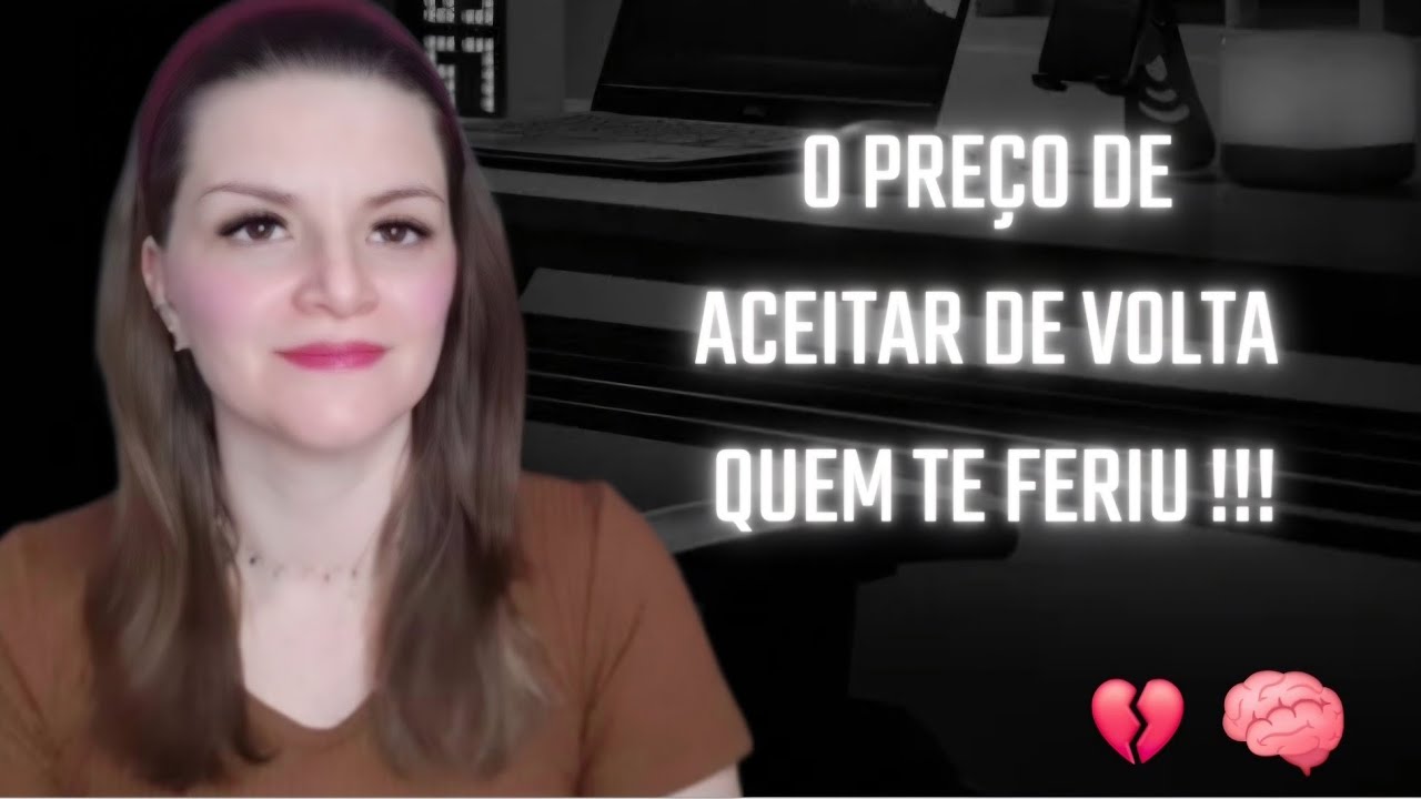 O PREÇO DE ACEITAR DE VOLTA QUEM TE FERIU! 💔