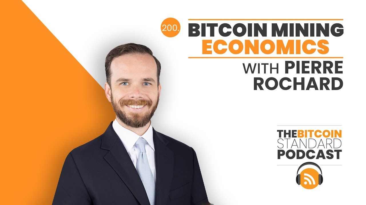 200. Bitcoin Mining Economics with Pierre Rochard