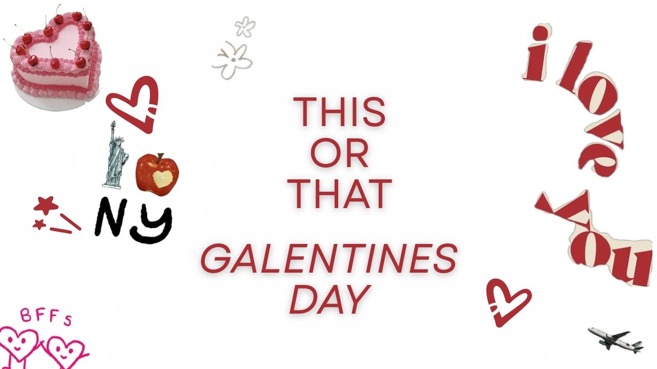 THIS or THAT  build your **Galentines** day trip