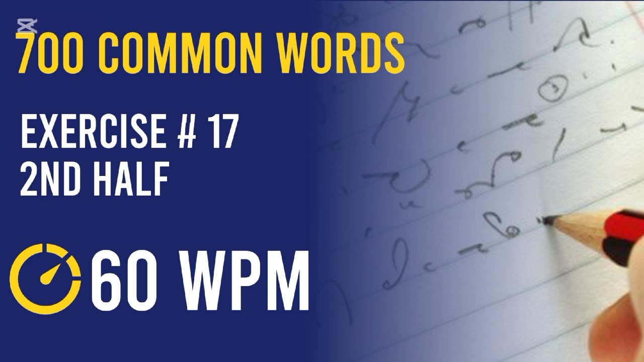 700 common words ll Exercise no 17 ll 2nd Half ll 60 WPM.