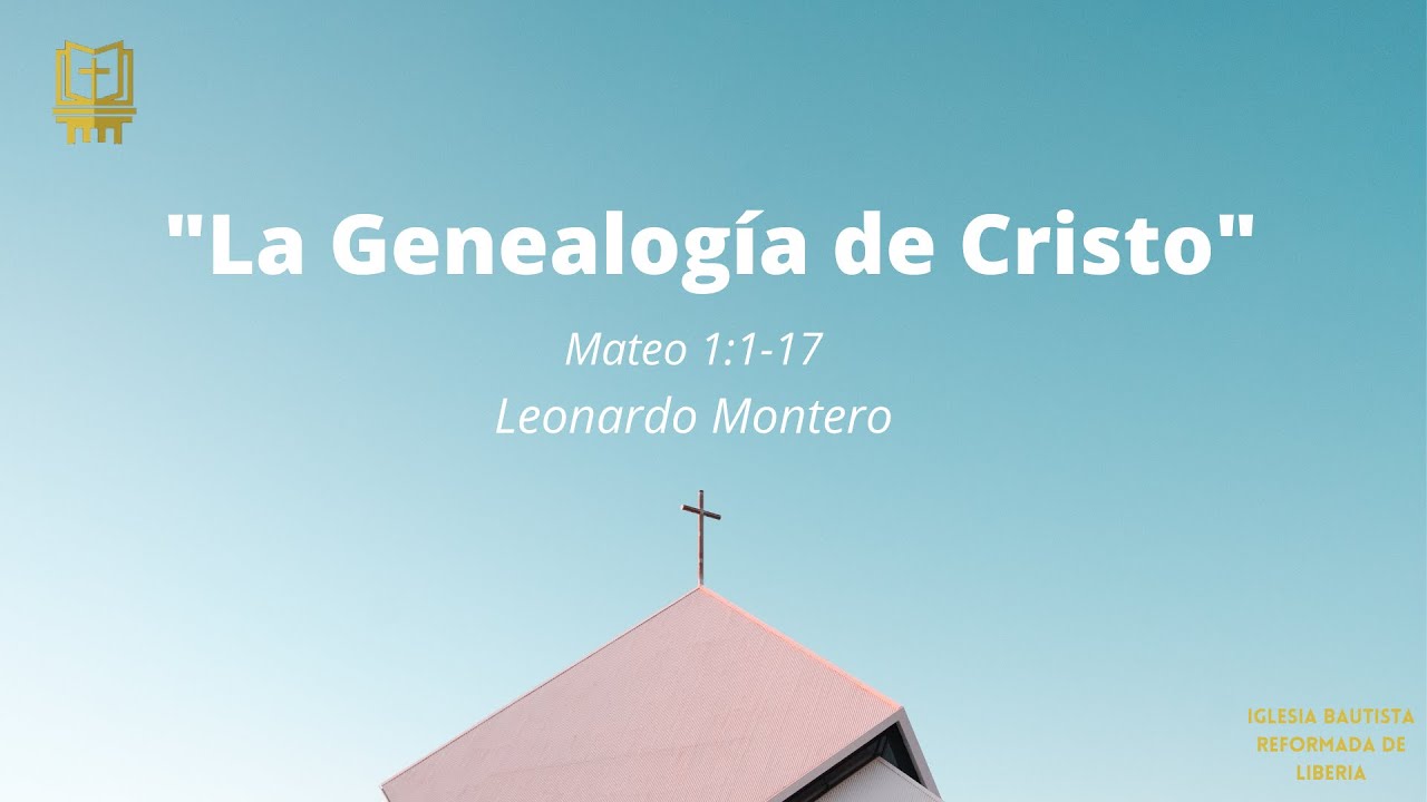 La Genealogía de Cristo - Mateo 1:1-17 | Leonardo Montero