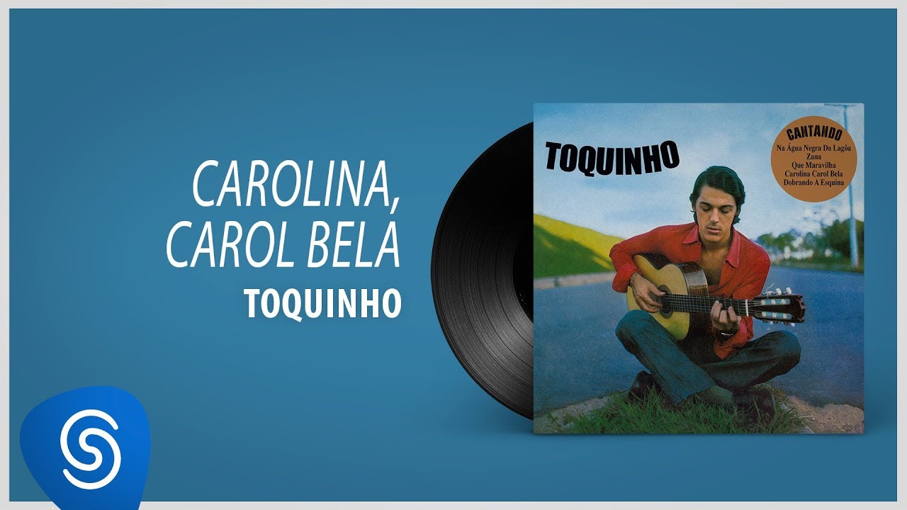 Toquinho - Carolina, Carol Bela (Álbum 