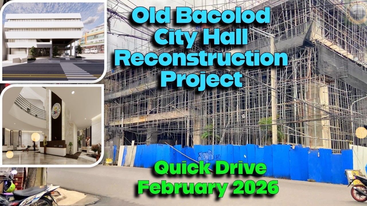 Old Bacolod City Hall Reconstruction Project - Feb 2026 Street View  | Negros Constructions Update