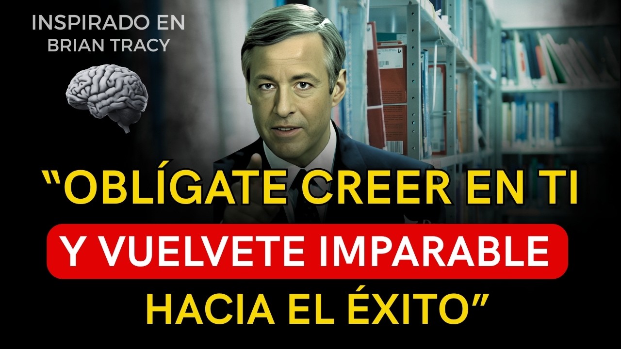 OBLÍGATE CREER EN TI MISMO Y LOGRA TUS METAS | Brian Tracy