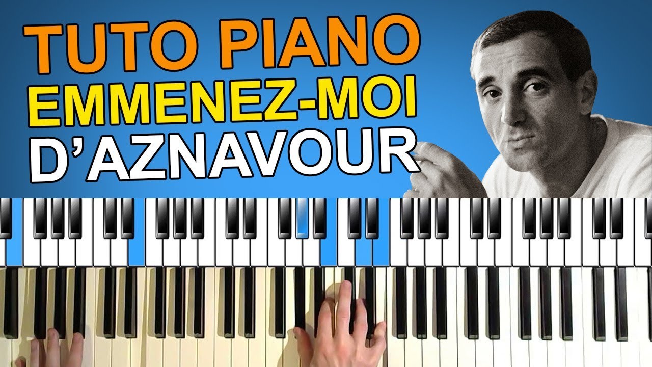 🎹 Tuto piano : EMMENEZ-MOI d'Aznavour en 2 tonalités 🎹