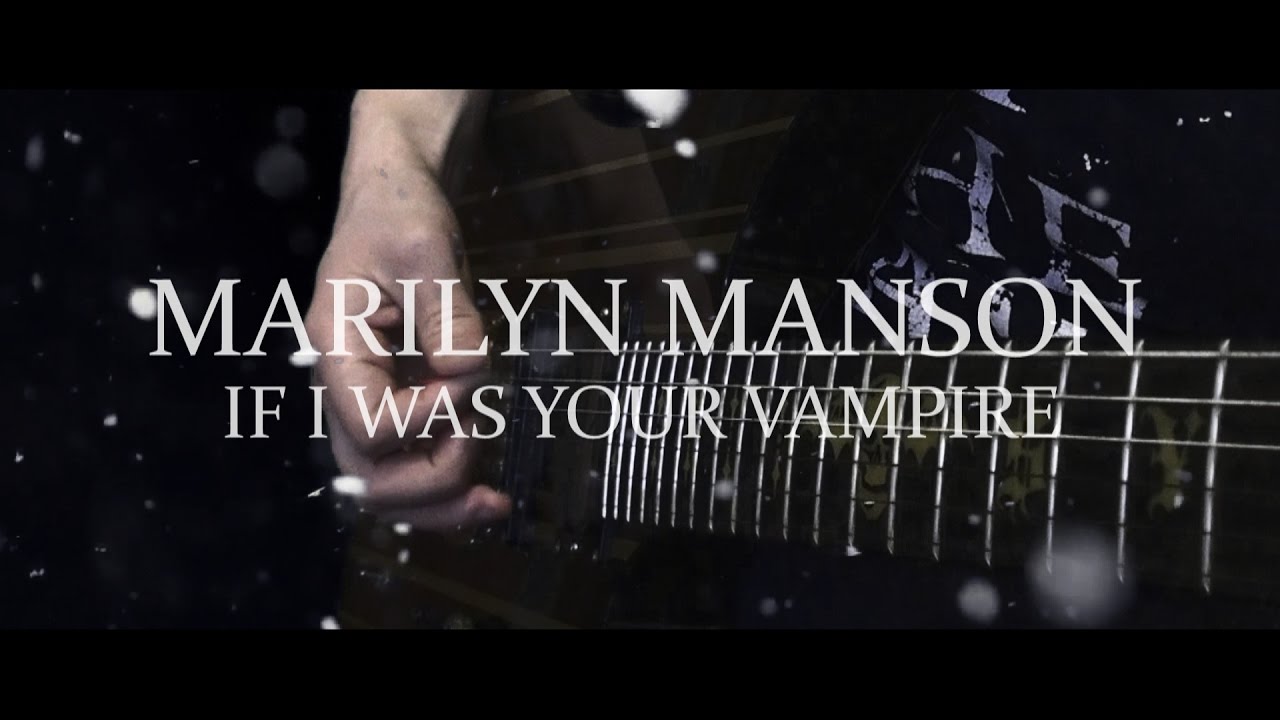 Marilyn Manson - If i was your vampire Cover
