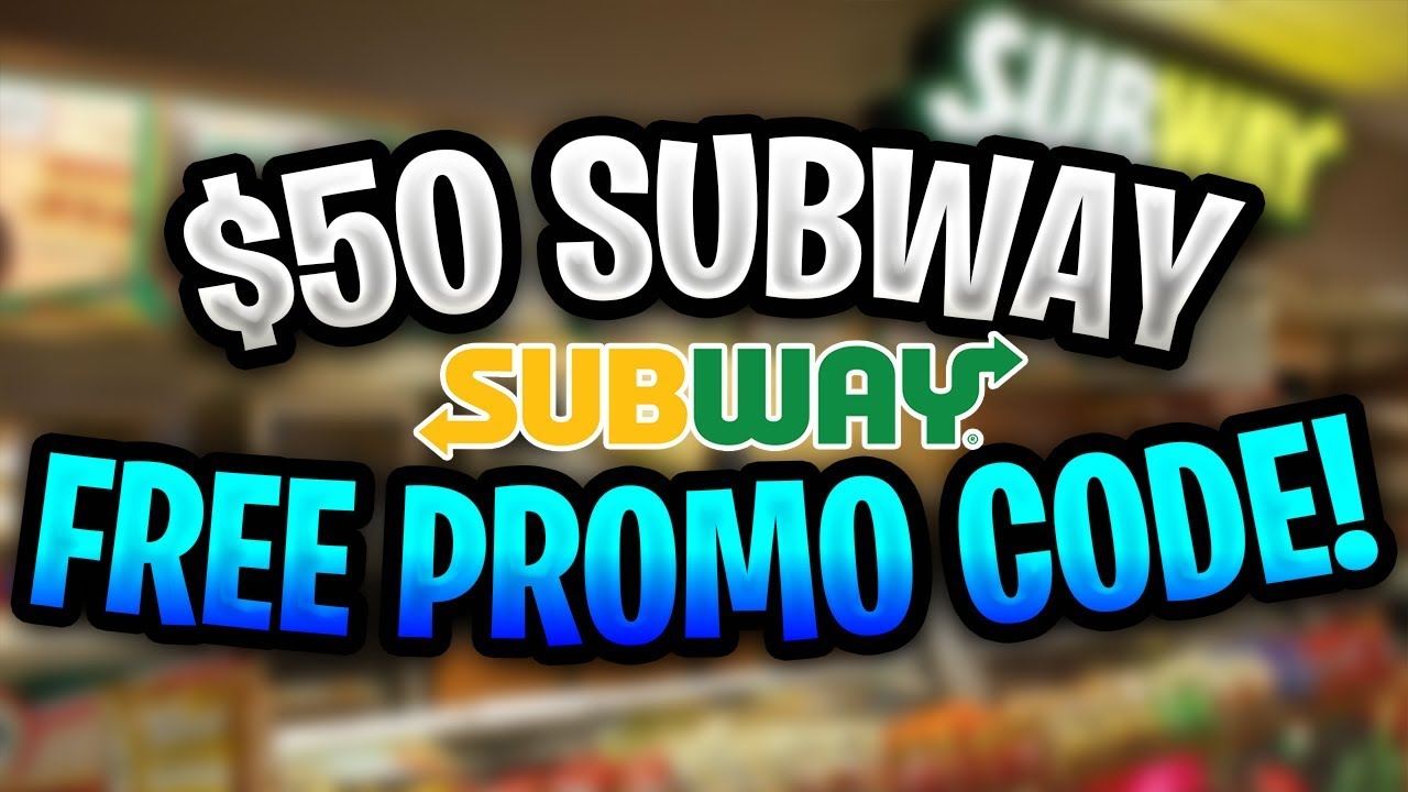 Free Subway Promo Code 2019 ✅ Free $50 Subway Promo Code Working in 2019! ✅ Subway Coupon Code