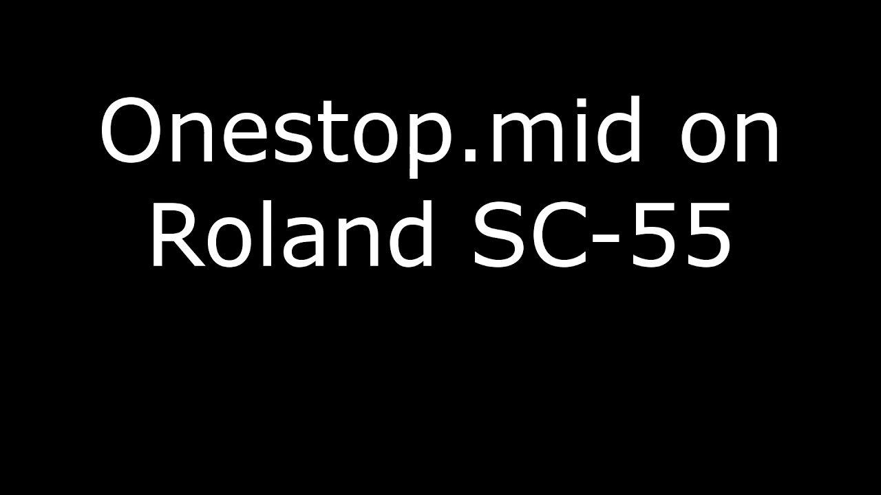 Onestop.mid on Roland SC-55