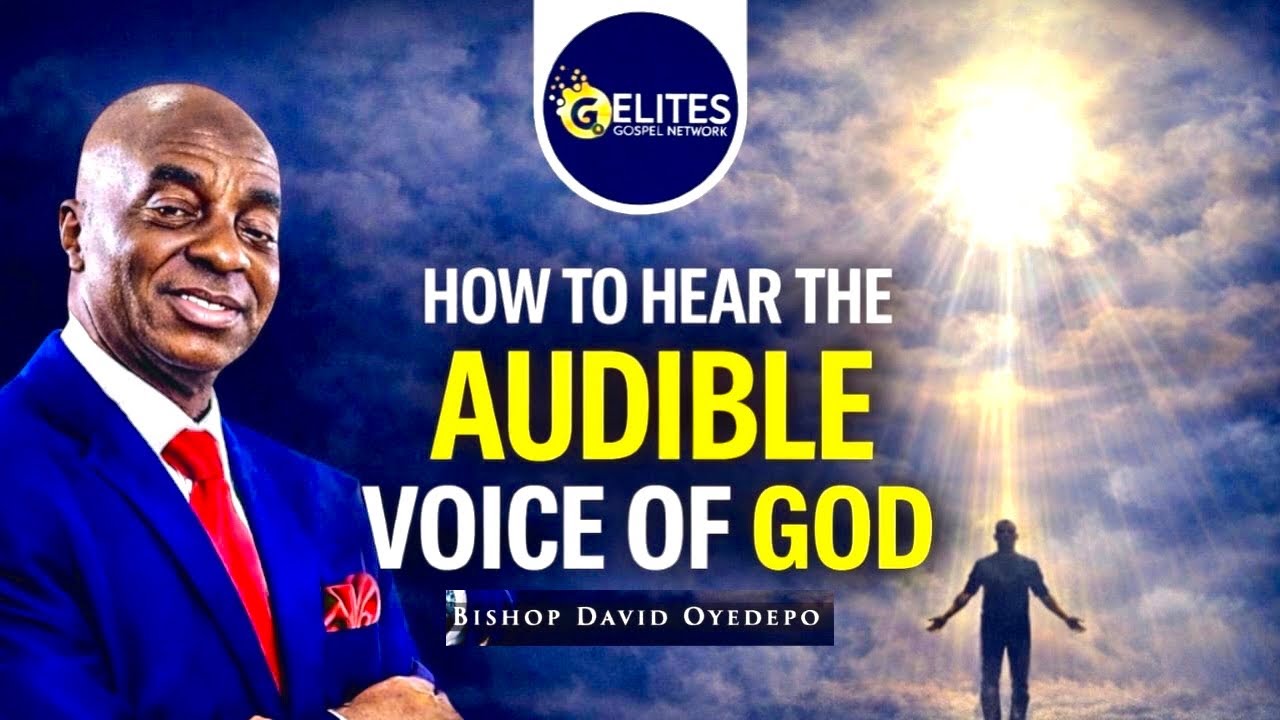 HOW TO HEAR THE AUDIBLE VOICE OF GOD: BISHOP DAVID OYEDEPO