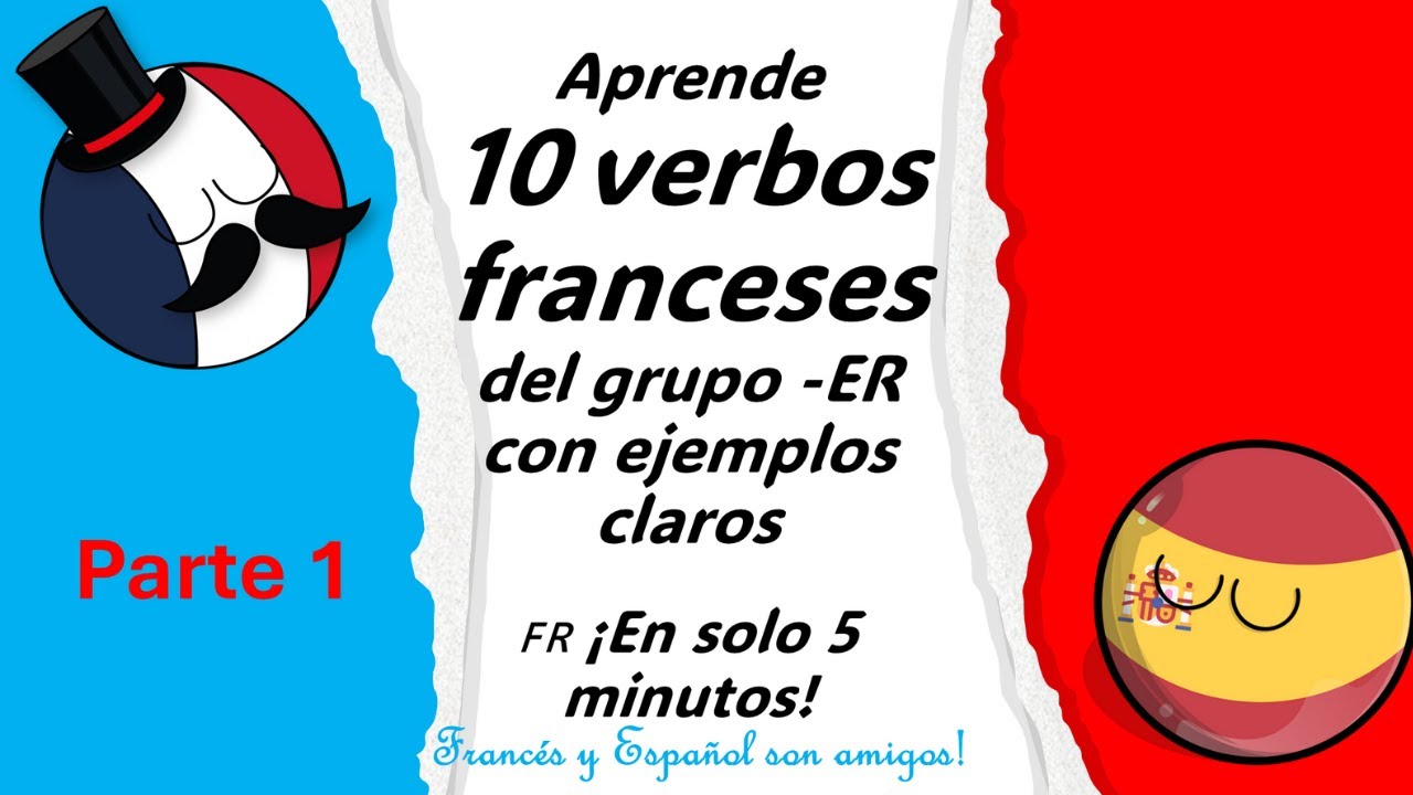 Cómo aprender 10 verbos del 1er grupo + pouvoir, devoir, vouloir, aller