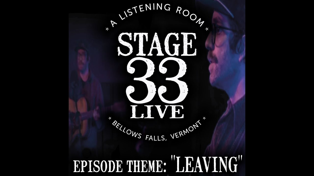 Stage 33 Live podcast (VIDEO) - episode theme: LEAVING