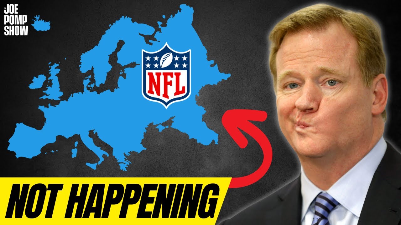 Why The NFL Isn&rsquo;t Close To European Expansion | The Joe Pomp Show