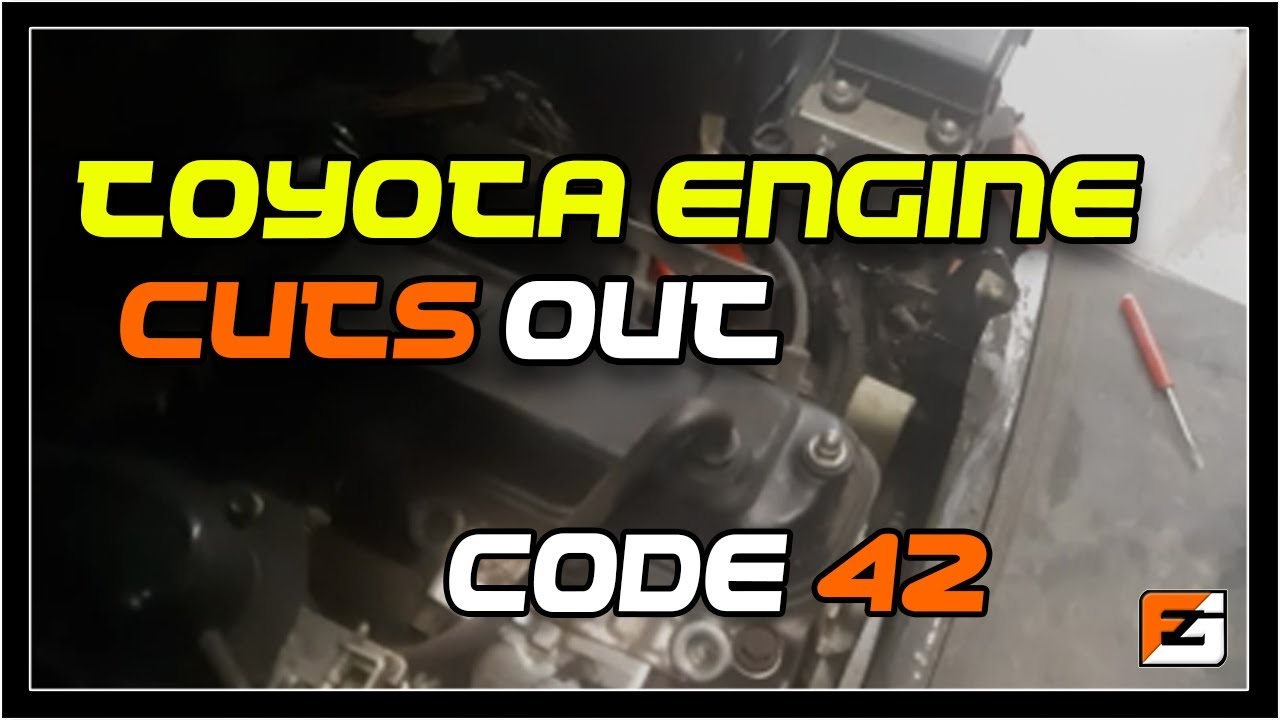 Toyota Engine Cuts Out + Code 42