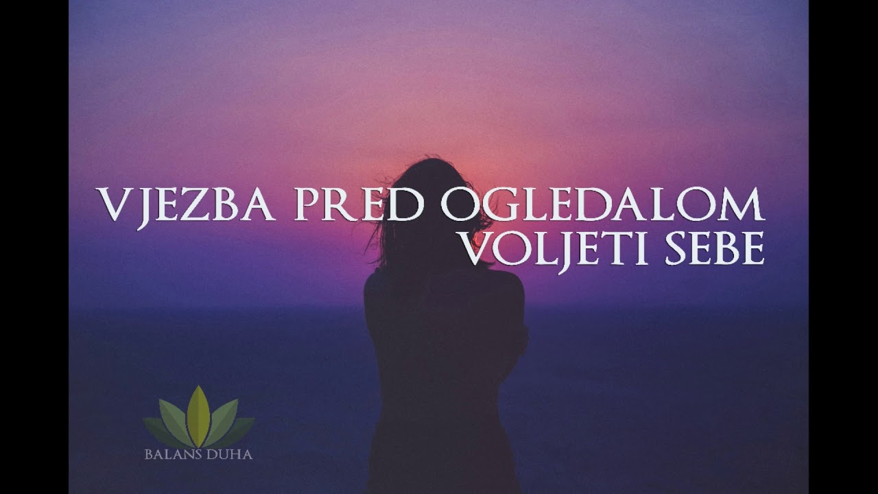 Zavolite svoj odraz u ogledalu - Ljubav prema sebi