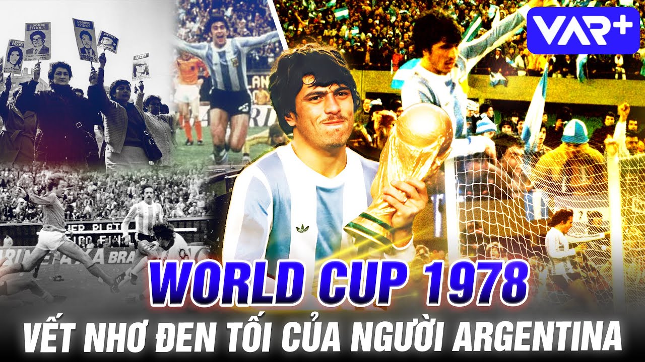 VAR Plus | WORLD CUP 1978 - KỲ WORLD CUP KỲ ĐEN TỐI NHẤT CỦA LÀNG BÓNG ĐÁ