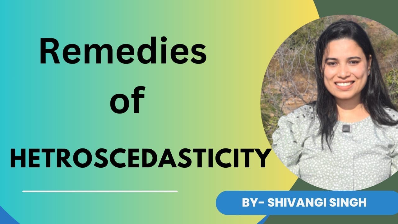 Remedial measure of heteroscedesticity