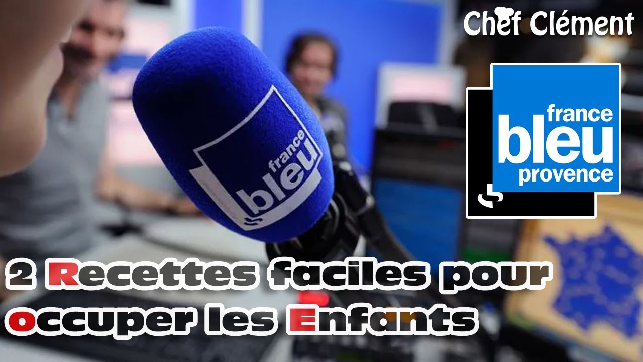 2 recettes faciles pour les enfants - Chef Clément sur France Bleu Provence, Podcast