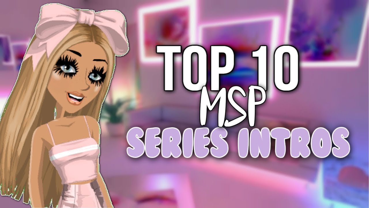 TOP 10 MSP SERIES INTROS!!!