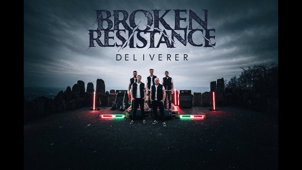 BROKEN RESISTANCE - Deliverer (Official Video)