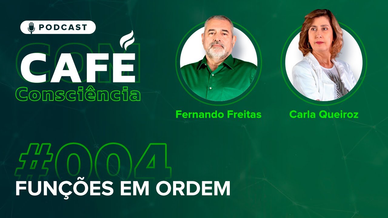 FUNÇÕES EM ORDEM | Café com Consciência EP#04 Ep. 292