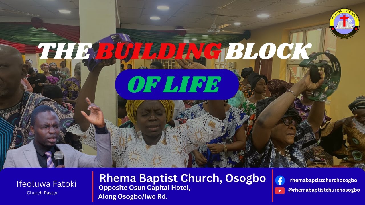 THE BUILDING BLOCK OF LIFE - Pst. Ifeoluwa Fatoki