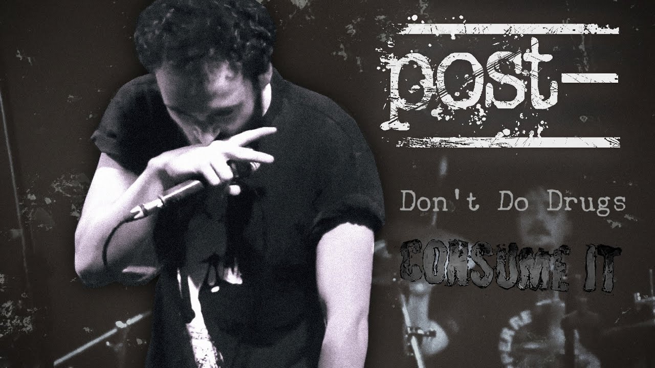 post- Don't Do Drugs/Consume It (Original Music Video)