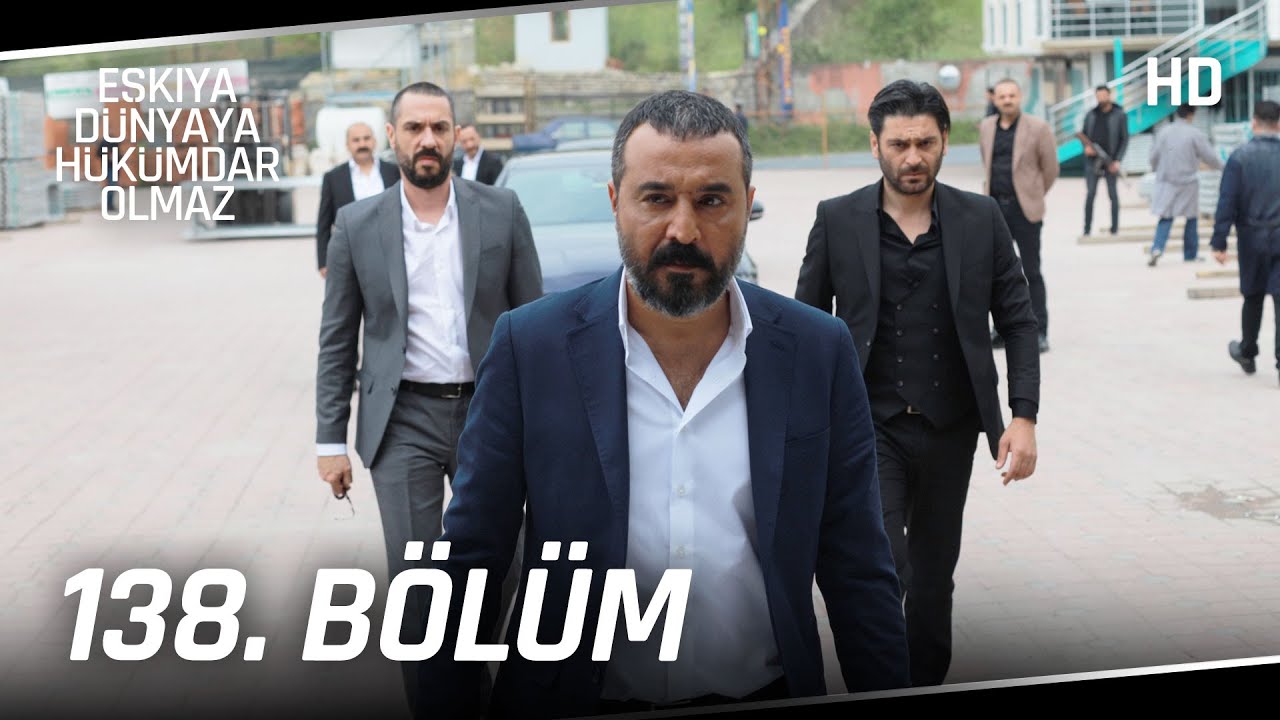 Eşkıya D&uuml;nyaya H&uuml;k&uuml;mdar Olmaz 138. B&ouml;l&uuml;m | HD İZLE