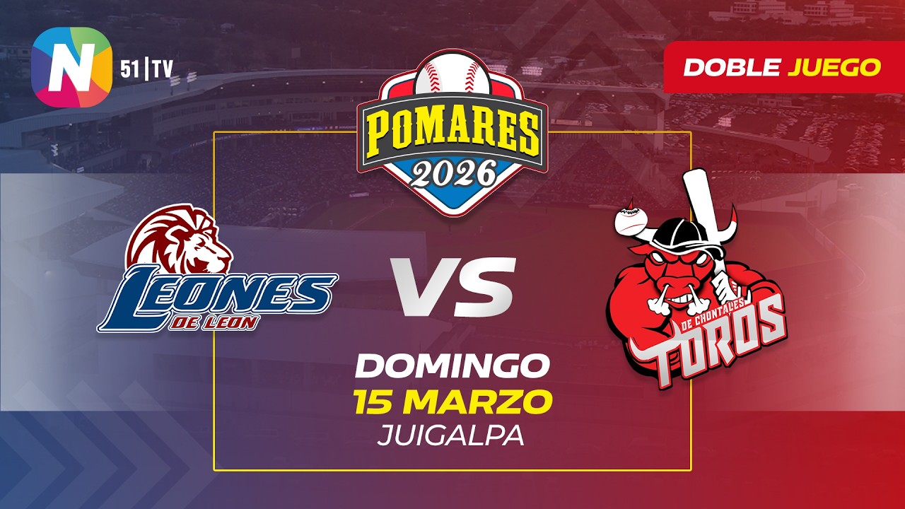 Leones de León vs. Toros de Chontales - [Pomares 2026 | Doble Juego] - [15/03/2026]