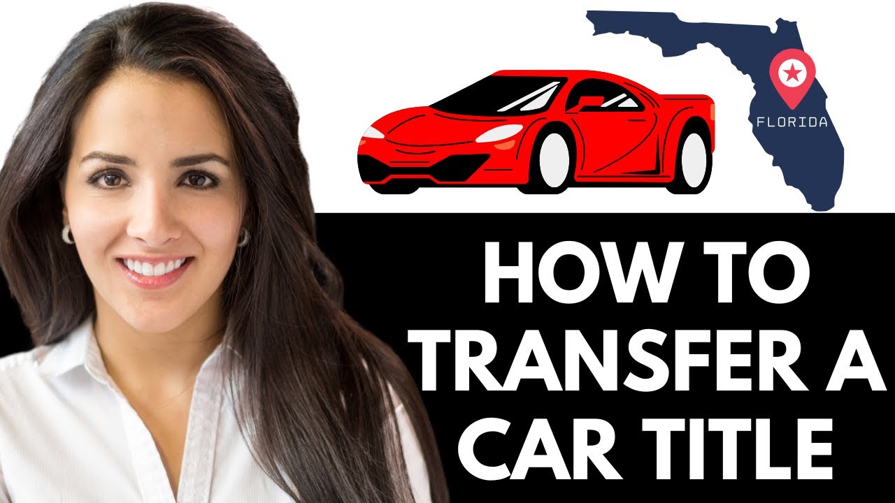 How to Transfer a Car Title in Florida