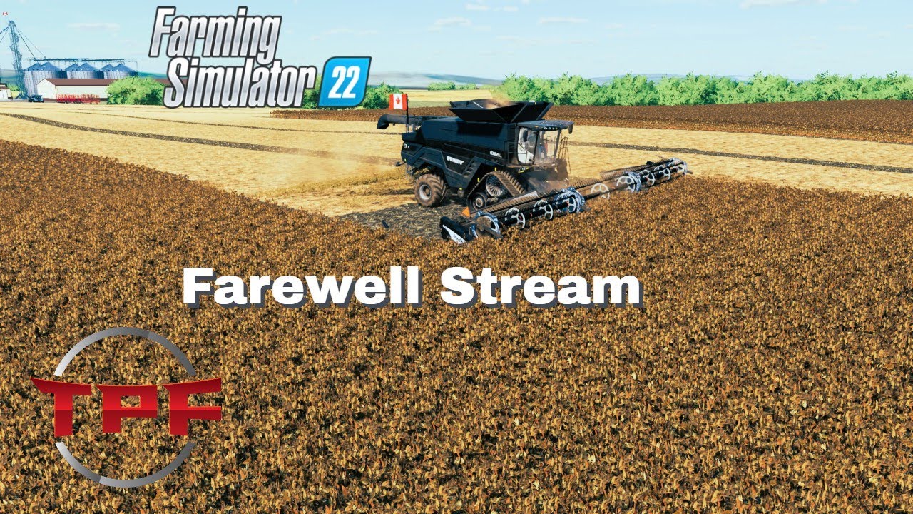 FS 22 LIVE!!!! Farewell Stream Raymore Sask 16x!| SP | LIVE!!!!