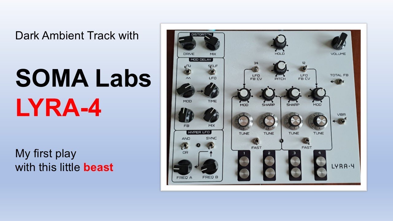 SOMA Labs Lyra-4 Dark Ambient Music - my first soundcheck of this beast