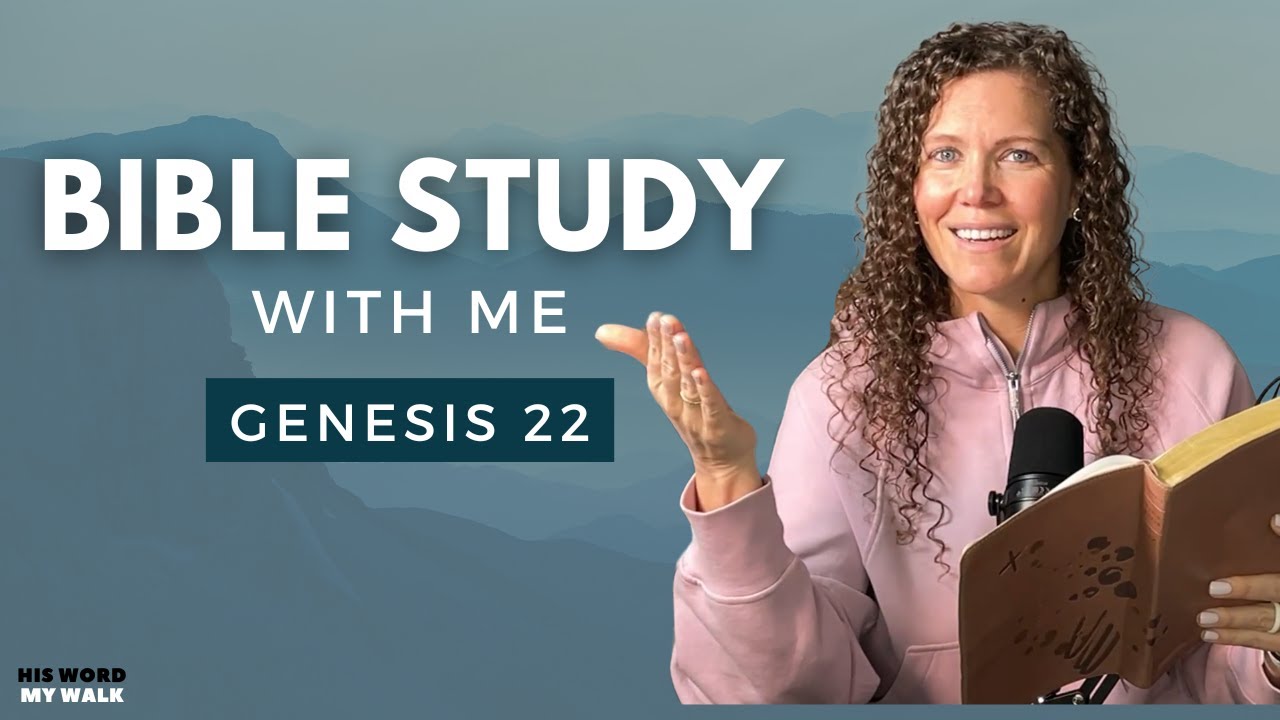 Genesis 22 | Does God Test Us? The Story of Abraham and Isaac [Bible Study WITH ME]