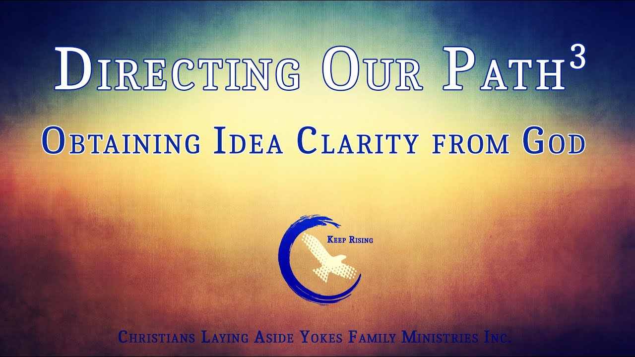 Directing Our Path 3 | Obtaining Idea Clarity from God | Pastor Antonio Madison