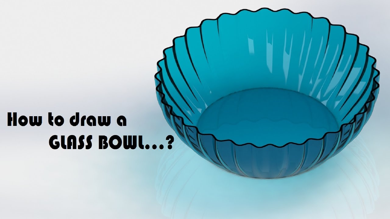Solidworks TUTORIAL #05 How to design a GLASS BOWL | Its made EZy
