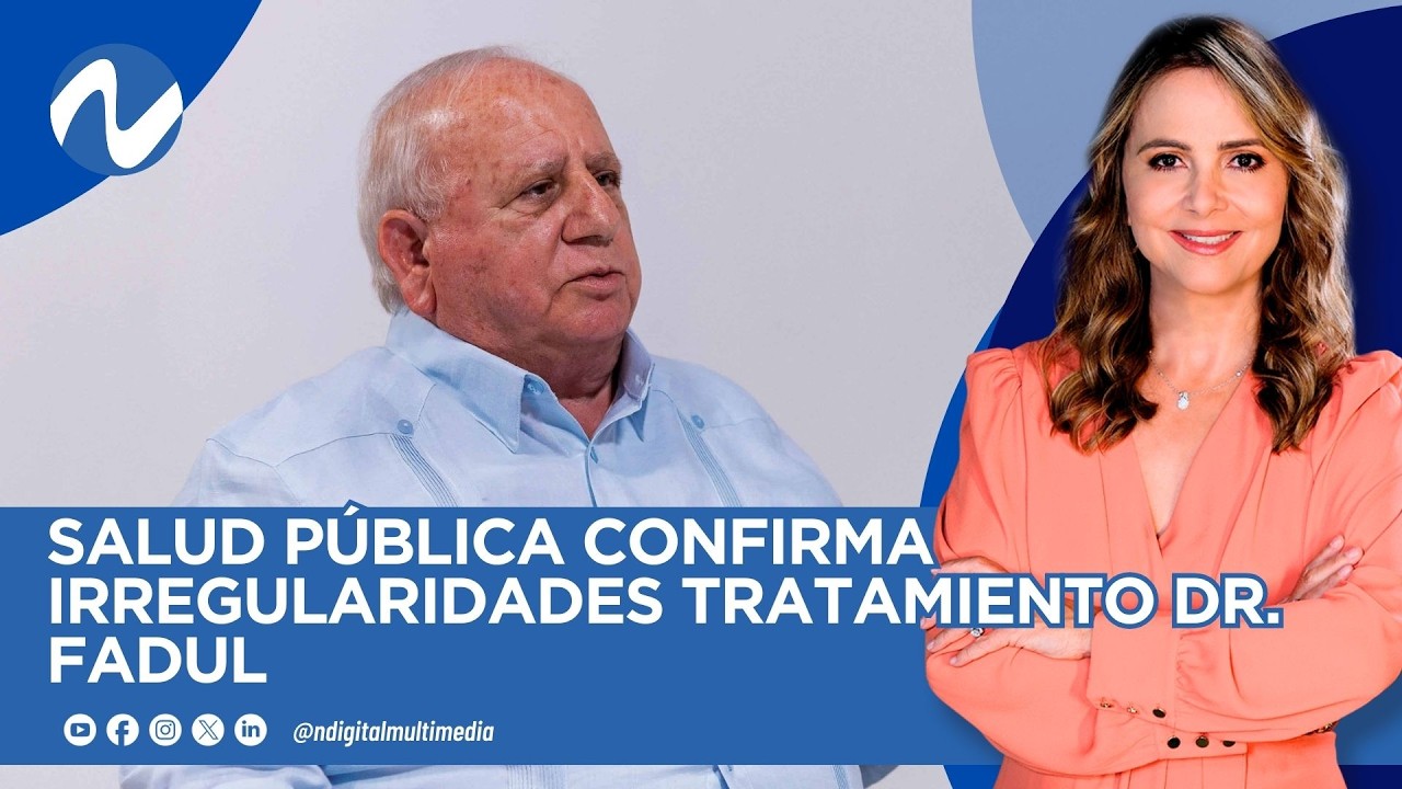 Salud Pública confirma irregularidades tratamiento Dr. Fadul