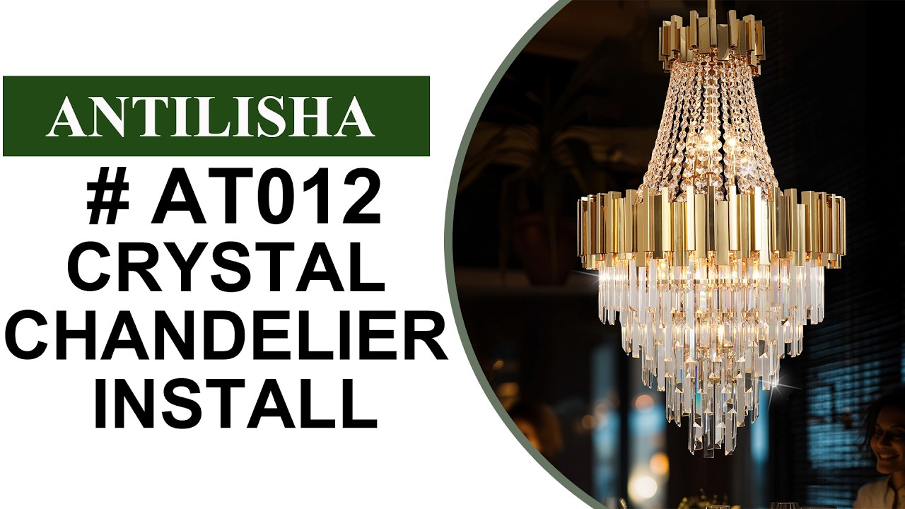 ANTILISHA AT012 installation Instruction How to Install Gold Crystal Chandelier for Entrance