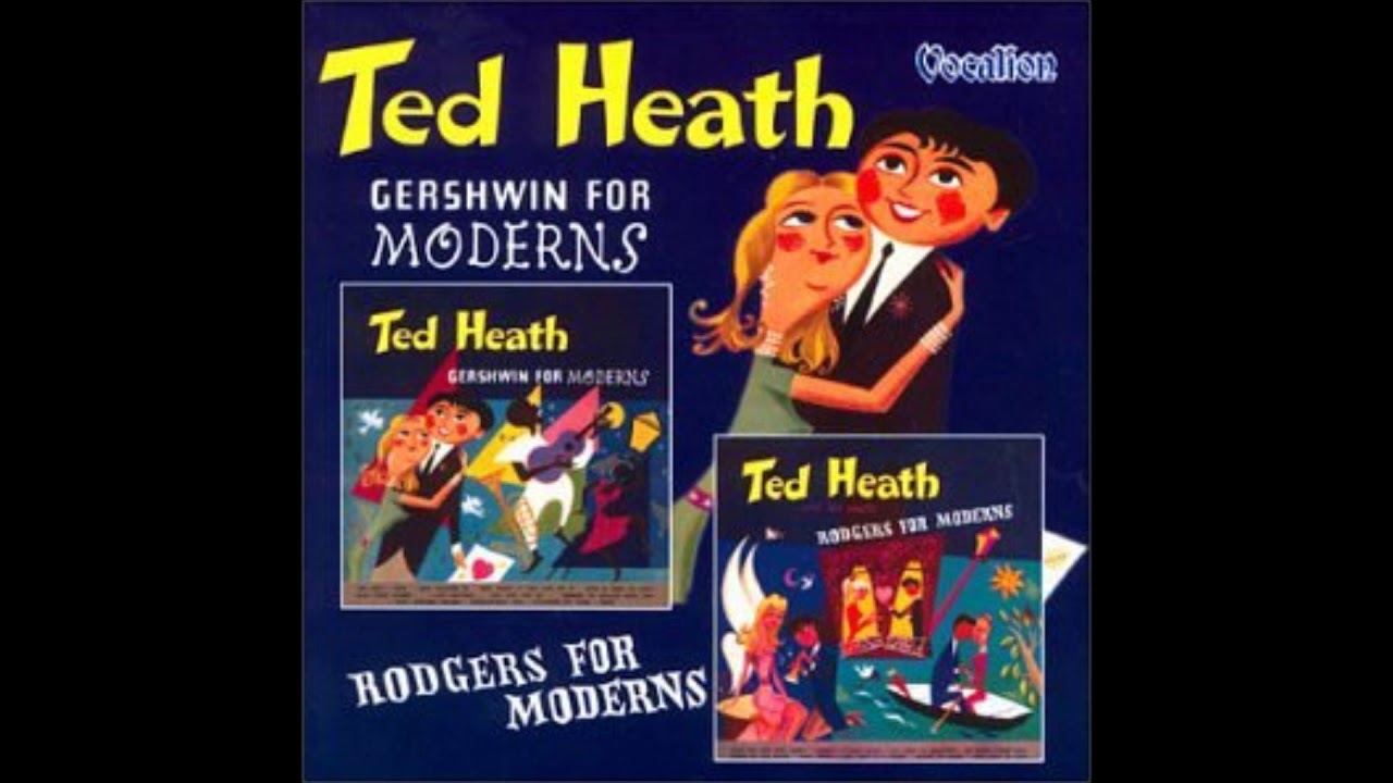 Ted Heath - Gershwin for moderns & Rodgers for moderns (UK, 1955 & 1956) / Full albums