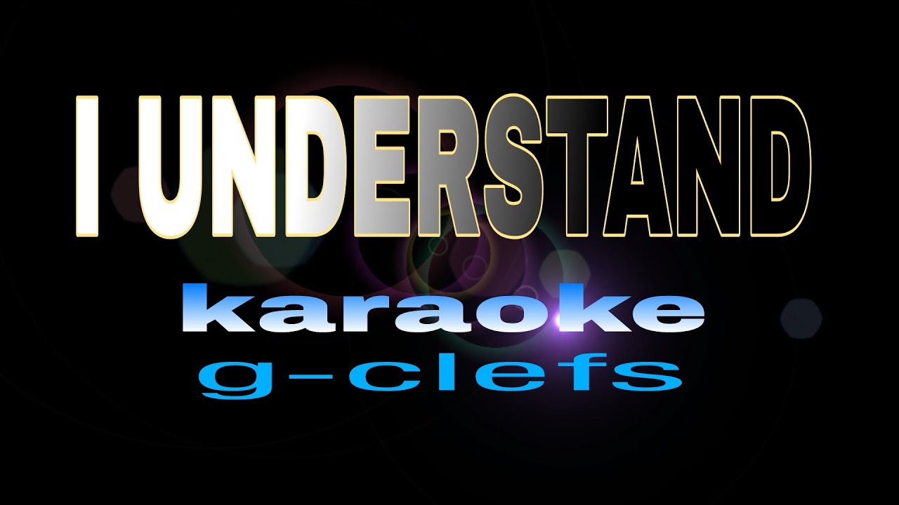 I UNDERSTAND g-clefs karaoke