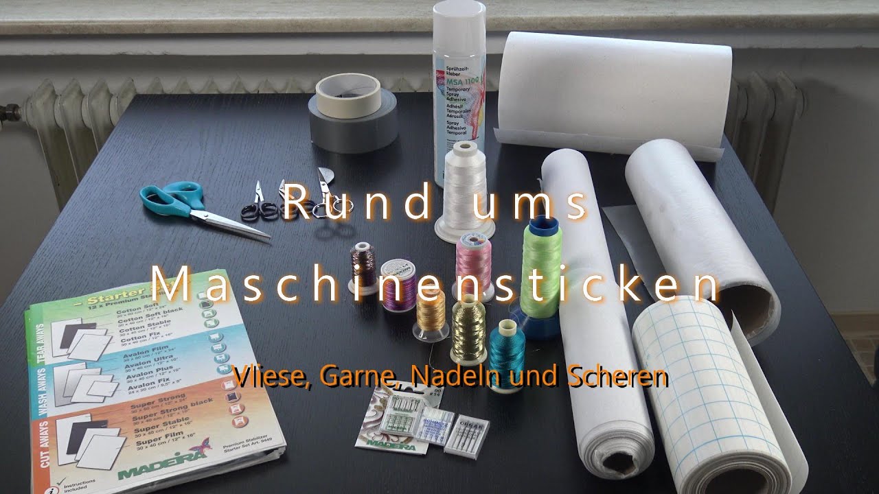 Rund ums Maschinensticken: Vliese, Garne, Nadeln und Scheren
