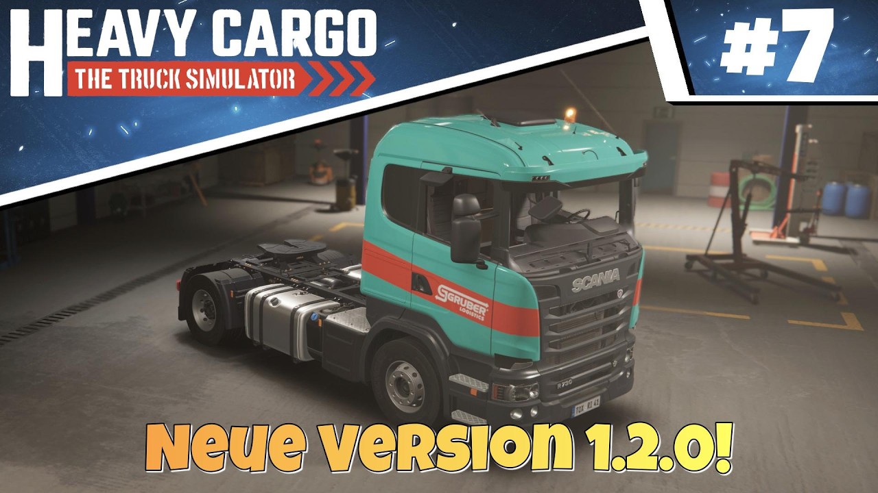 Heavy Cargo - The Truck Simulator 🚚 #7 - DAS GROSSE UPDATE 1.2.0! 🚛 Scania & Business!