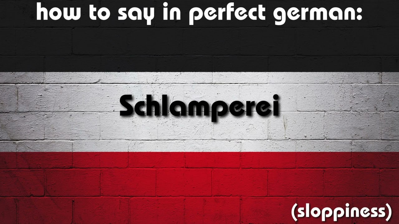 How to say in perfect german pronunciation: Schlamperei (sloppiness)