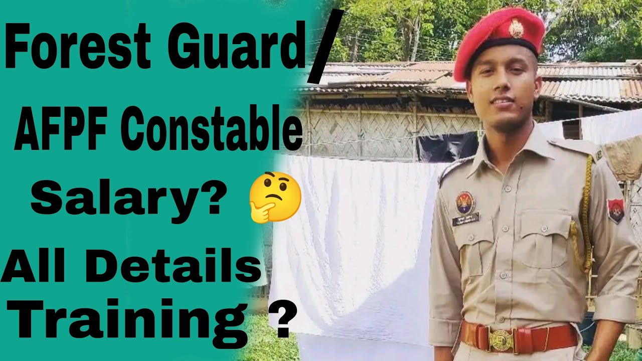 Forest Guard/AFPF Constable Salary All Details Training Period 🚔🇮🇳