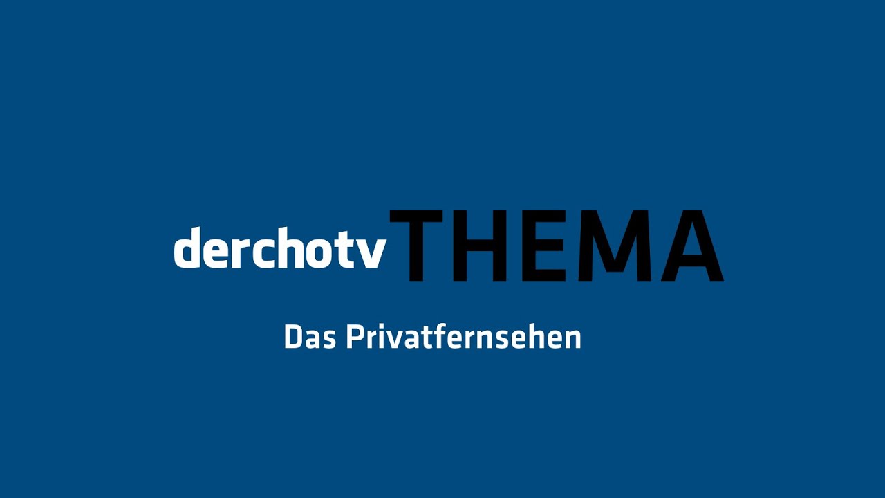 THEMA &ndash; Das Privatfernsehen