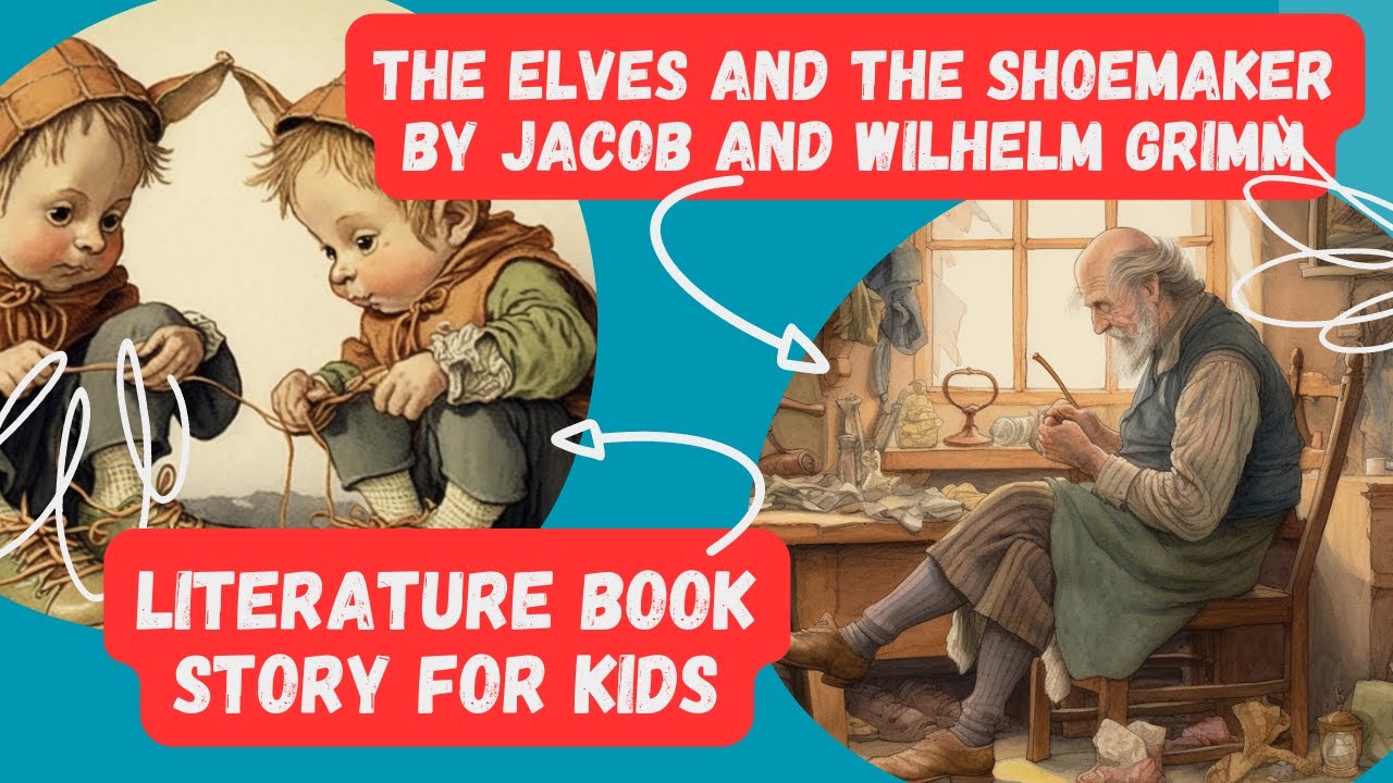 The Elves And The Shoemaker By Jacob Grimm and Wilhelm Grimm