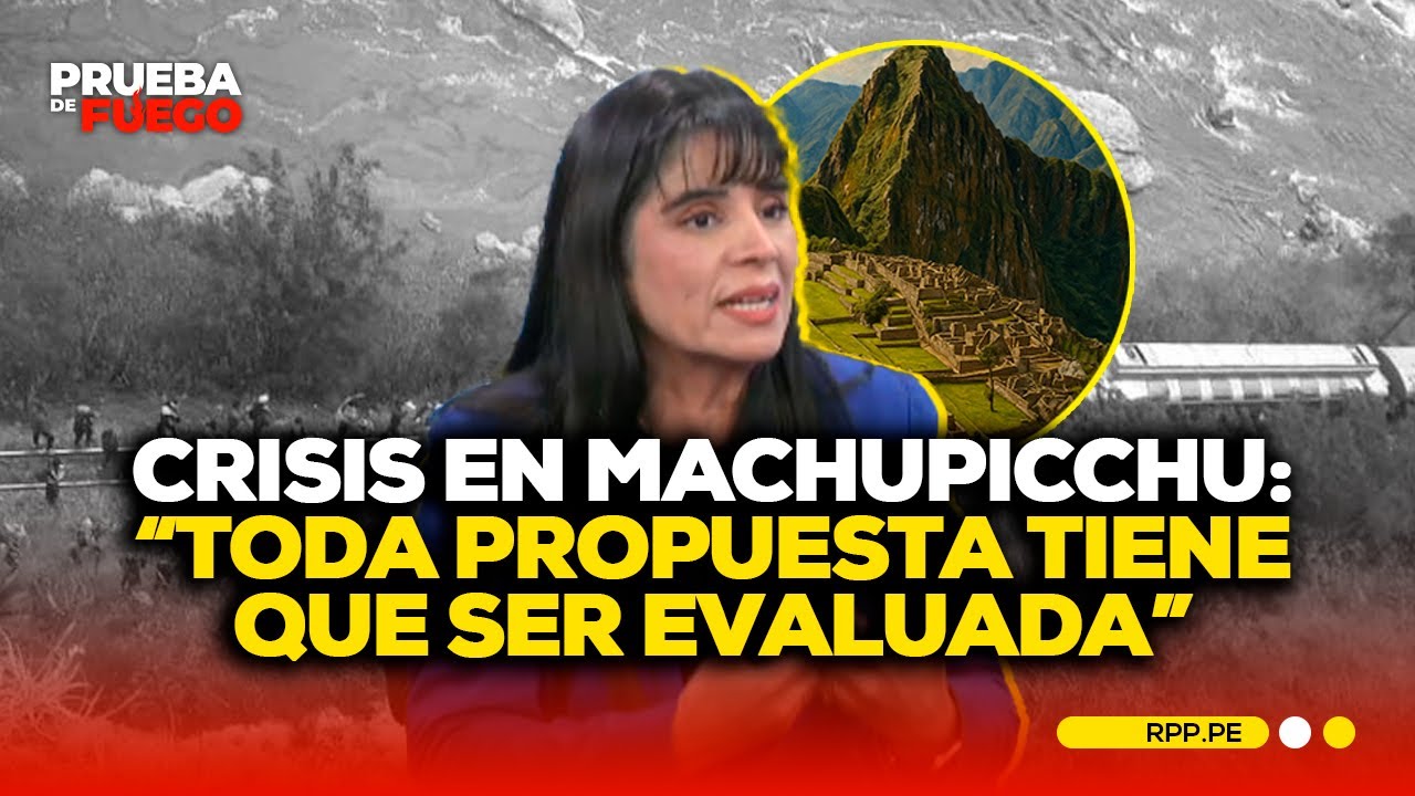 &iquest;Se est&aacute; manejando la CRISIS de turistas en Machupicchu? Ministra Desil&uacute; Le&oacute;n en #PDFRPP