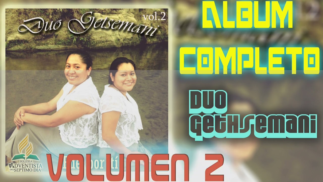DUO GETHSEMANI//ALBUM COMPLETO// VOLUMEN 2