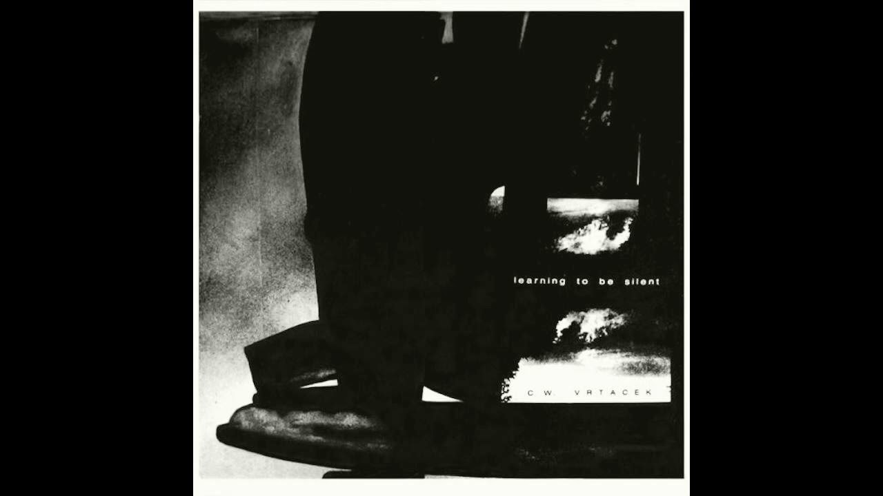 C.W. Vrtacek - Learning To Be Silent [UK] Lo-Fi Ambient (1986)